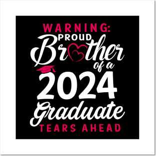 Warning Proud Brother Of A 2024 Graduate Tears Ahead Posters and Art